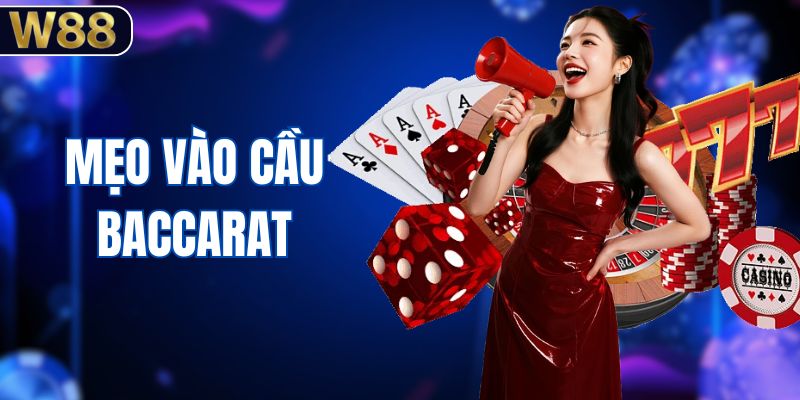 Mẹo Vào Cầu Baccarat - Cách Đọc Nhịp Bàn Chuẩn Nhất