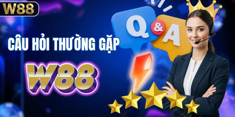 Tổng hợp các câu hỏi phổ biến về W88